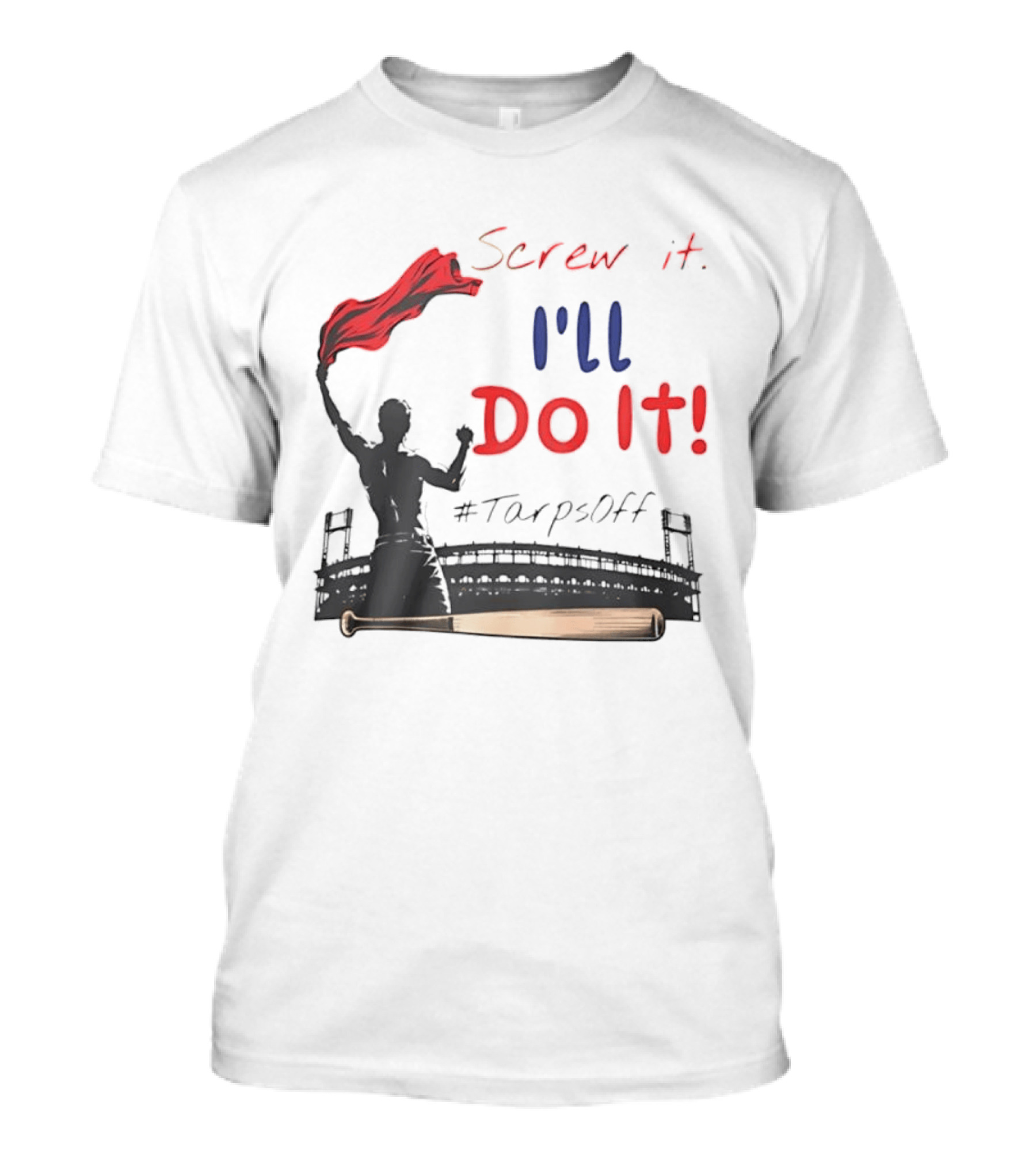 Screw It I'll Do It Tarps Off Baseball Team Spirit Stadium T-Shirt