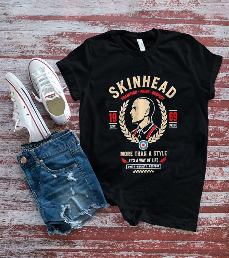 Skinhead Tradition Pride Respect 1969 More Than A Style It's A Way Of Life Unity Loyalty Respect T-Shirt