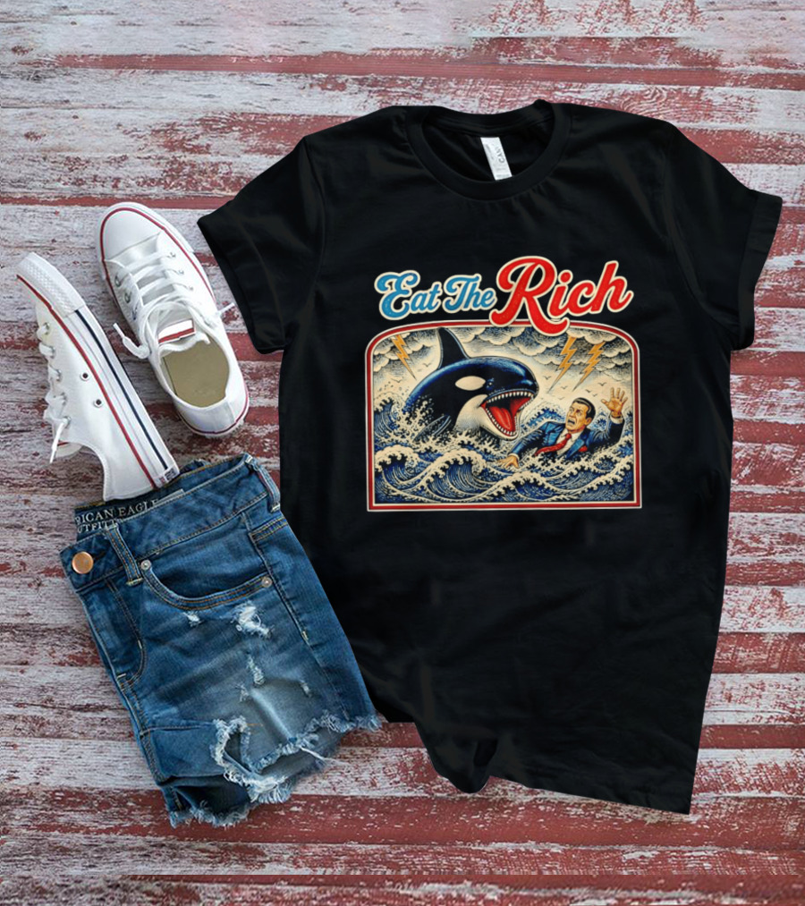 Eat The Rich Killer Whale Attacking A Human T-Shirt