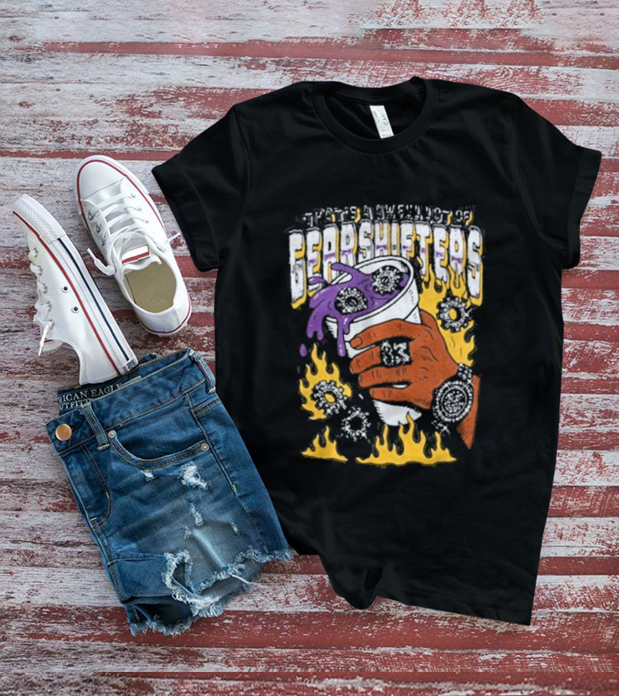 Thats A Awful Lot Of Cough Syrup Awful Lot Of Shifters T-Shirt