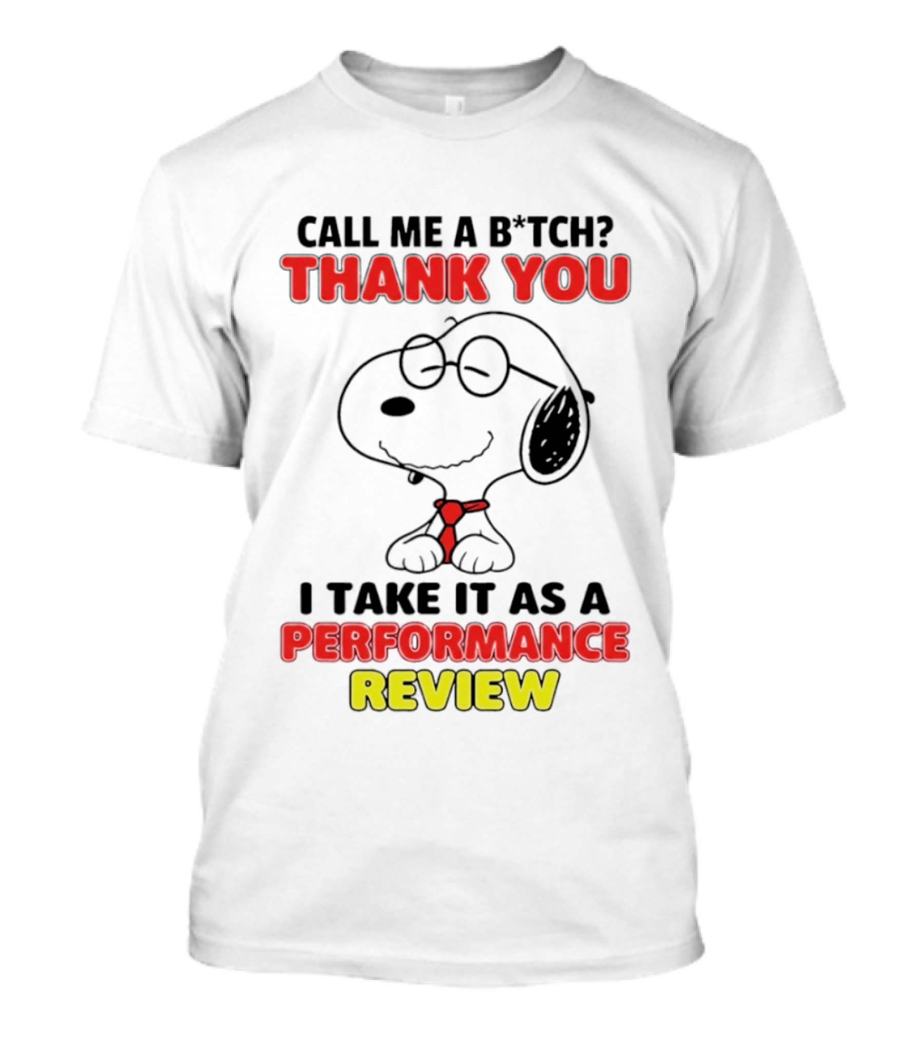 Call Me A B*tch Thank You I Take It As A Performance Review Nurse Snoopy Tie T-Shirt