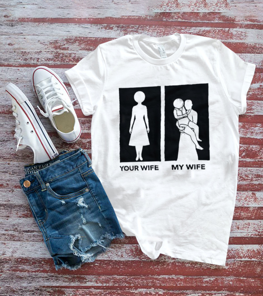 Your Wife My Wife Silhouette Humor T-Shirt