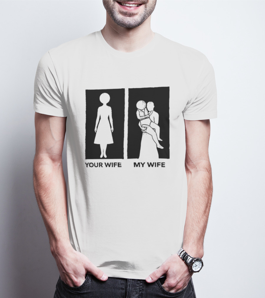 Your Wife My Wife Silhouette Humor T-Shirt