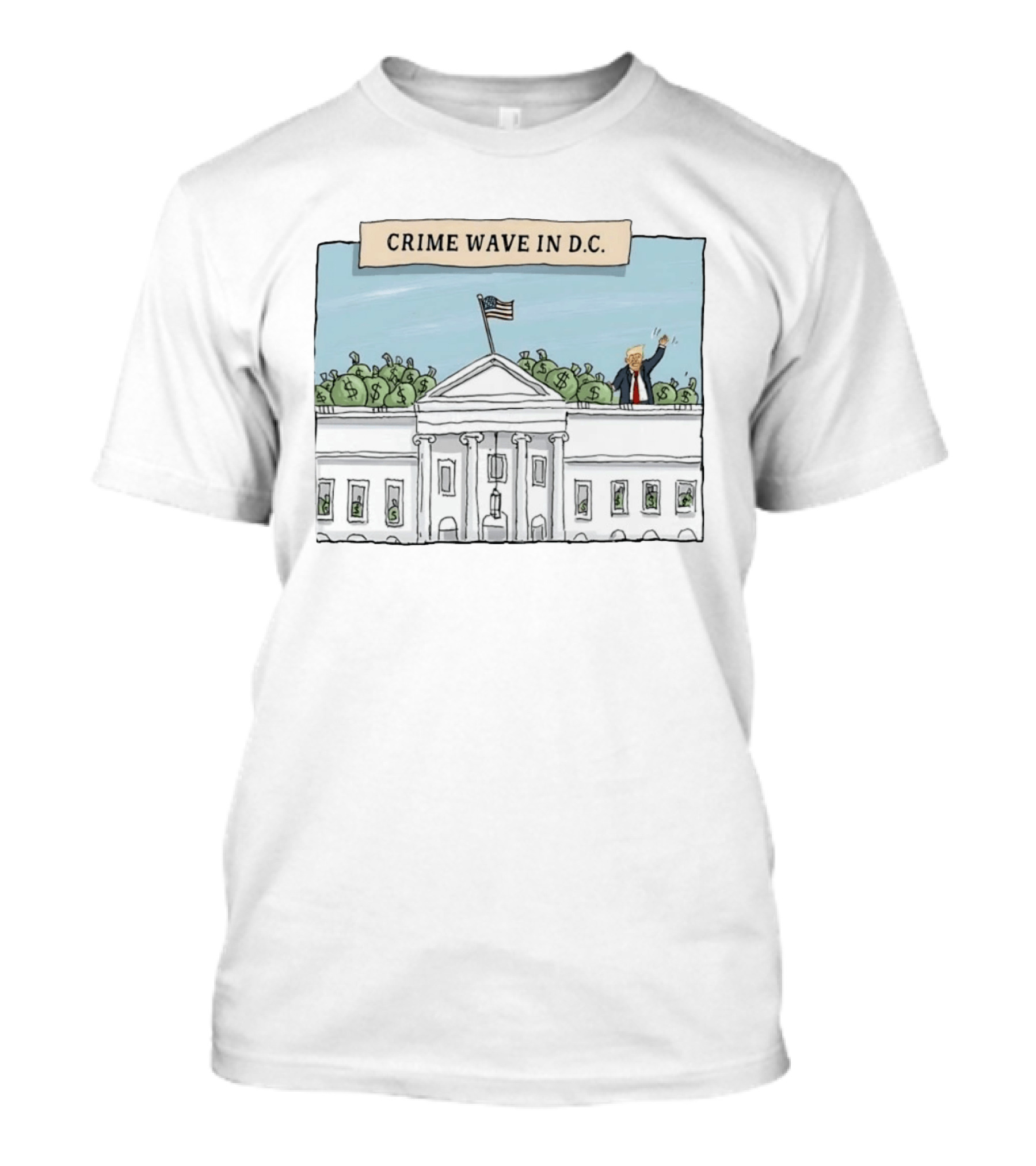 Crime Wave In D.C. Trump Money Bags White House T-Shirt