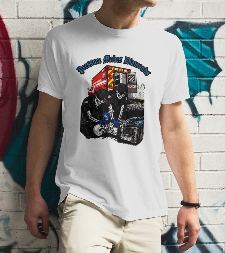 Pressure Makes Diamonds Skeleton Paramedics Ambulance Scene T-Shirt