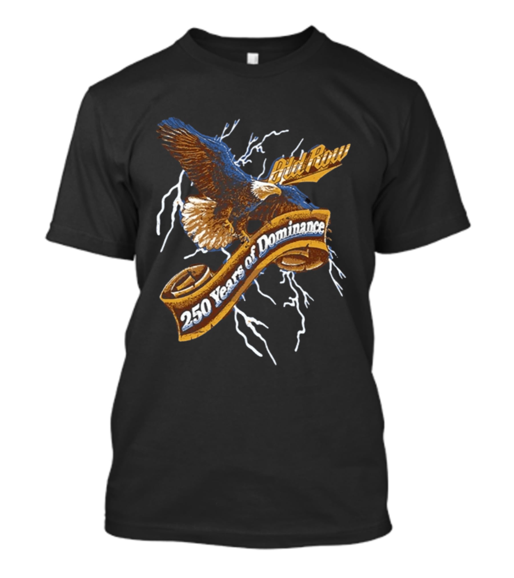 Old Row 250 Years Of Dominance Eagle Lightning Banner T-Shirt