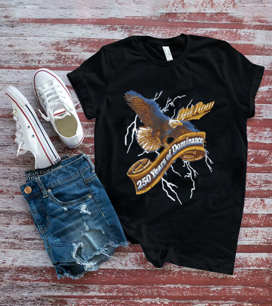 Old Row 250 Years Of Dominance Eagle Lightning Banner T-Shirt