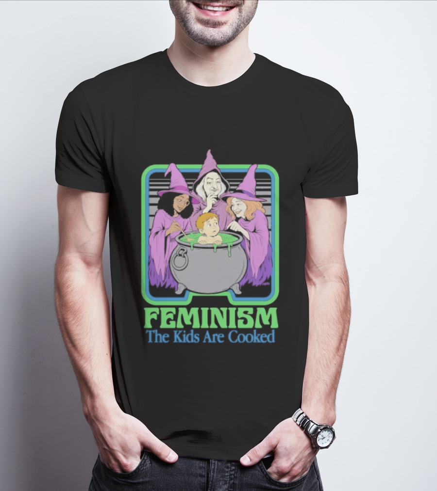 Feminism The Kids Are Cooked Witches Cauldron Scene T-Shirt