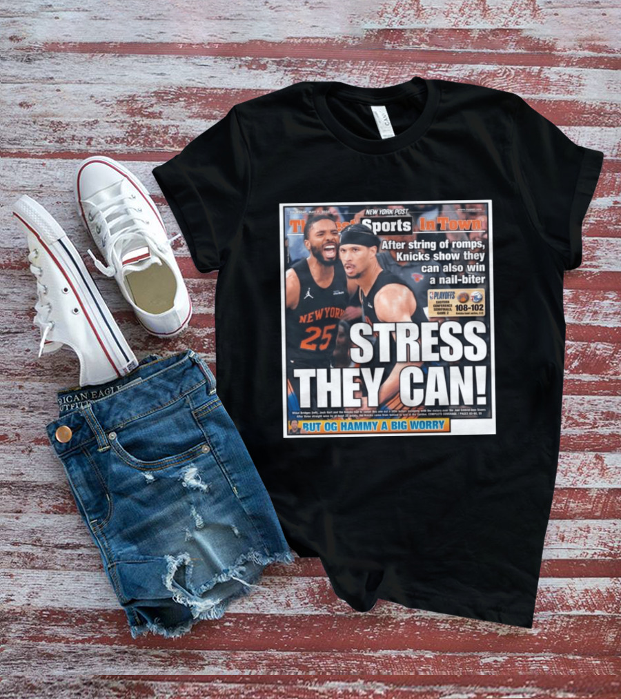 New York Post Sports Knicks Win Nail Biter Stress They Can Playoffs Victory T-Shirt