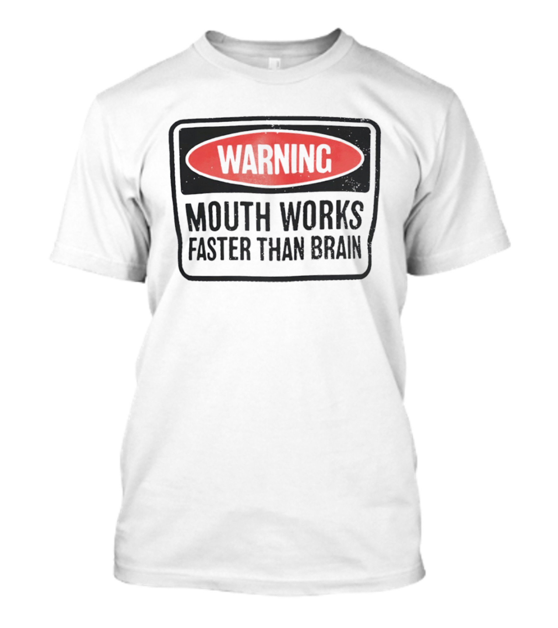 WARNING Mouth Works Faster Than Brain T-Shirt
