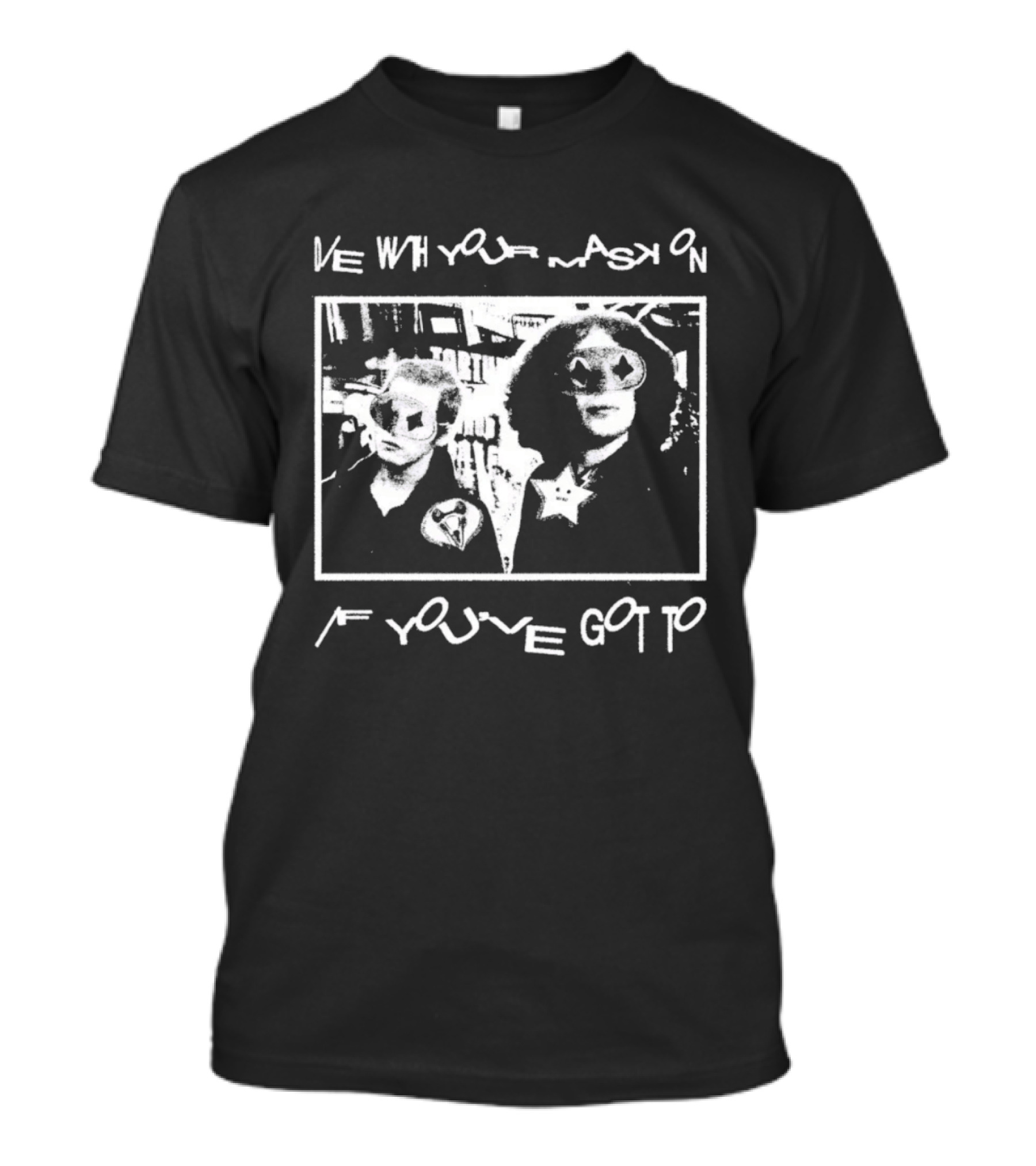Die With Your Mask On If You've Got To Vintage Look T-Shirt