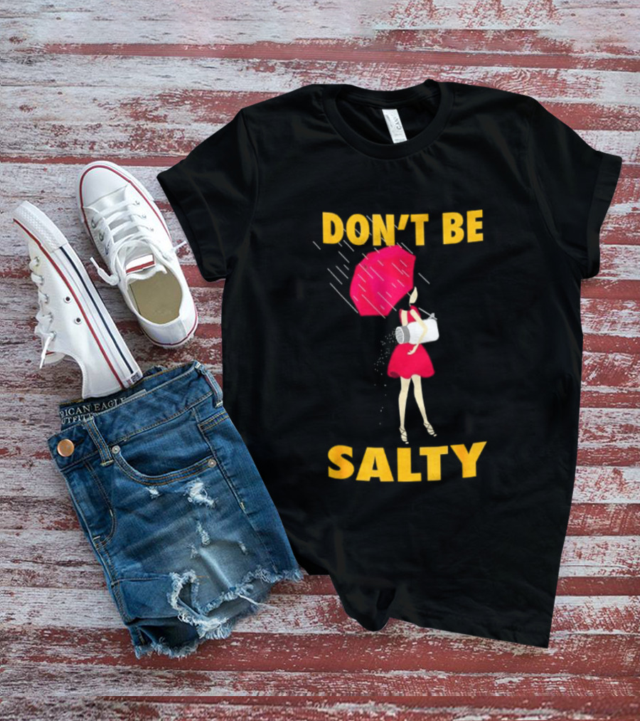 Don't Be Salty Girl Red Umbrella Rainy Day Vibes T-Shirt