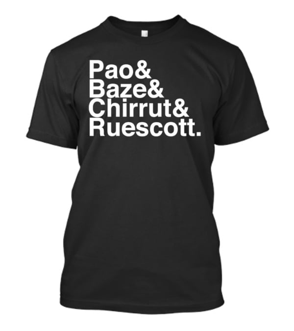 Pao Baze Chirrut Ruescott Star Wars Inspired Characters T-Shirt