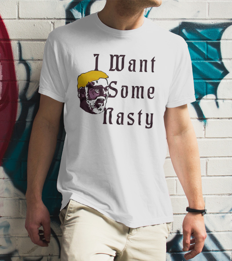 I Want Some Nasty Big Head Old Man T-Shirt