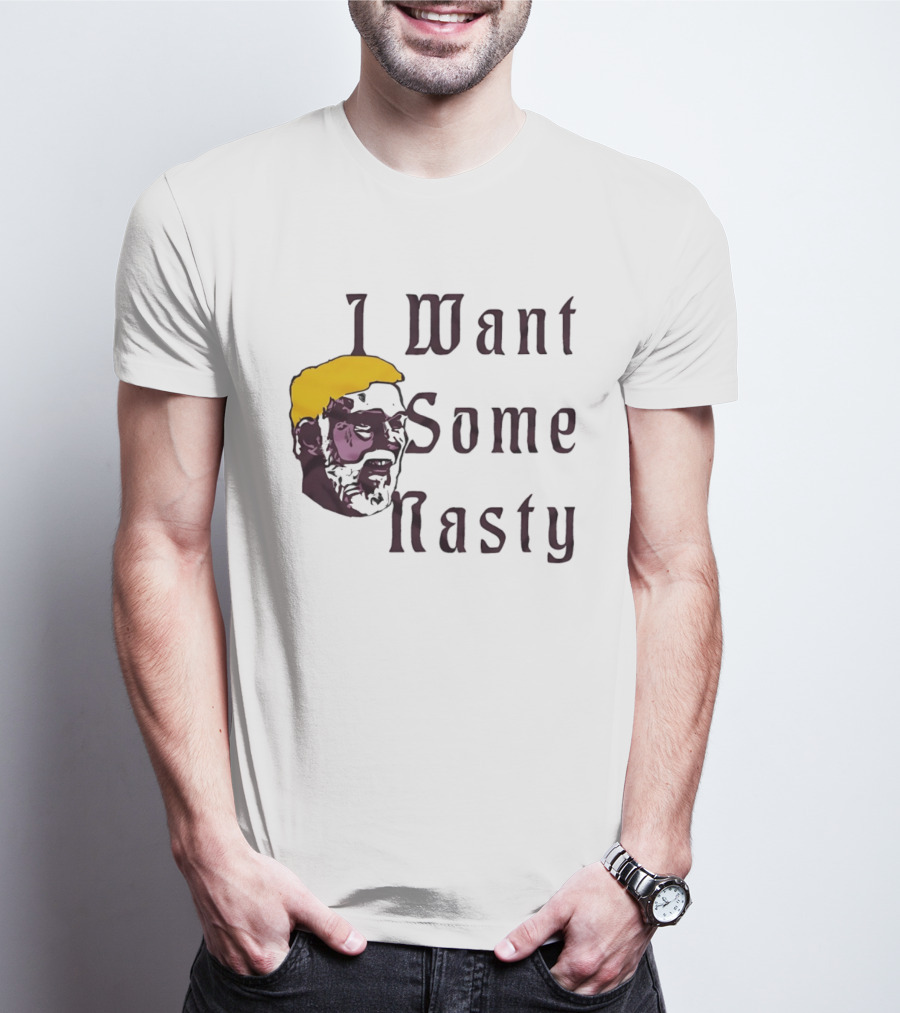 I Want Some Nasty Big Head Old Man T-Shirt