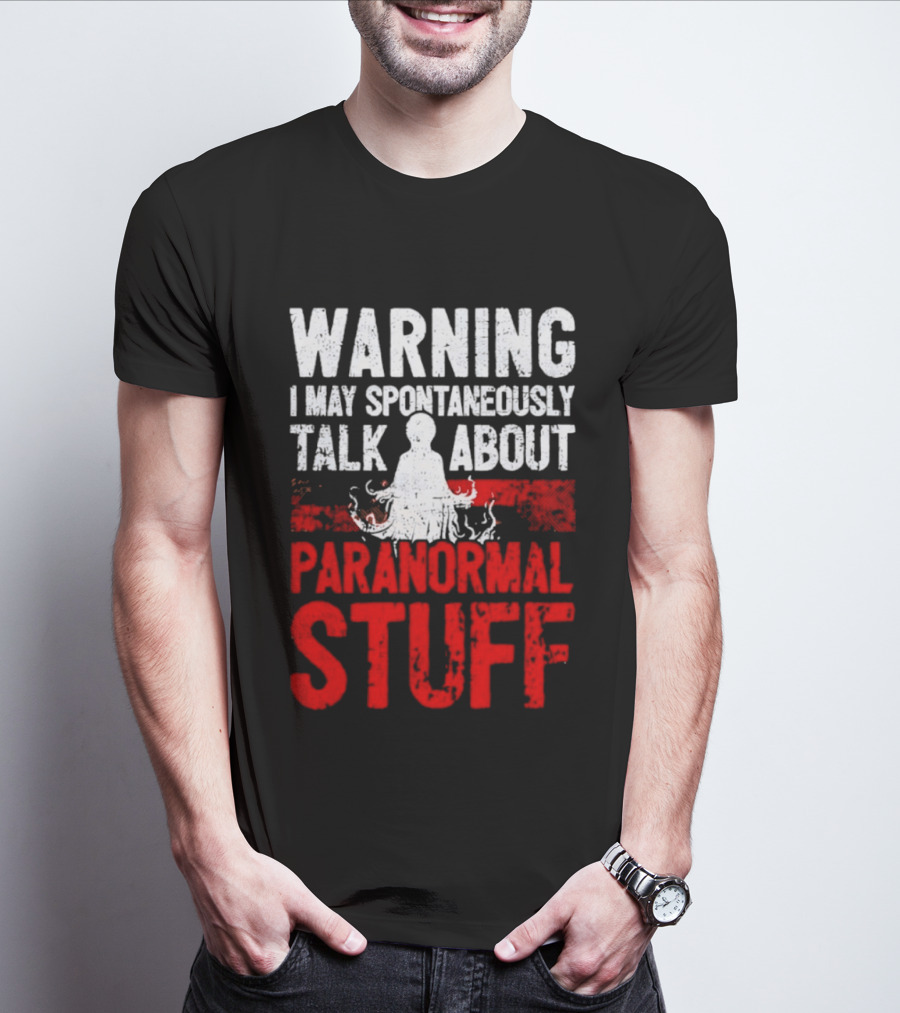 Warning I May Spontaneously Talk About Paranormal Stuff Meditation T-Shirt