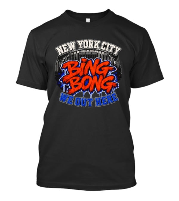 New York City Bing Bong We Out Here Madison Square Garden T-Shirt