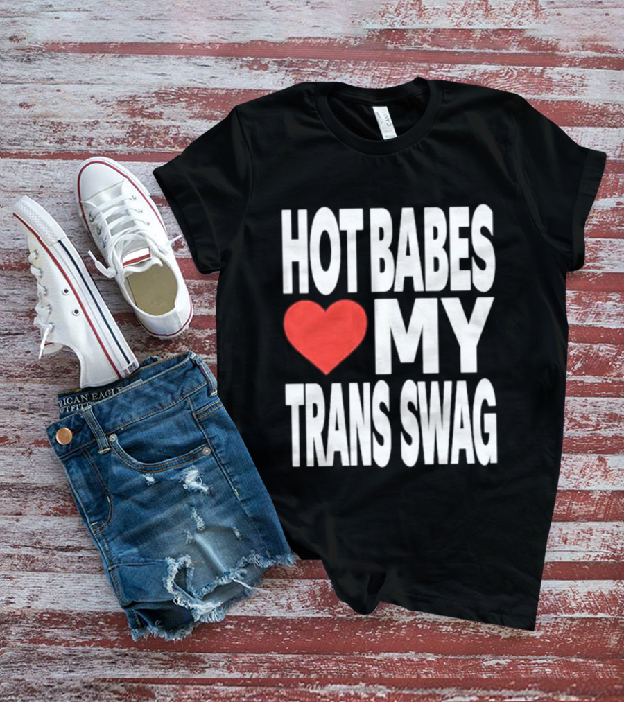 Hot Babes Love Heart My Trans Swag T-Shirt