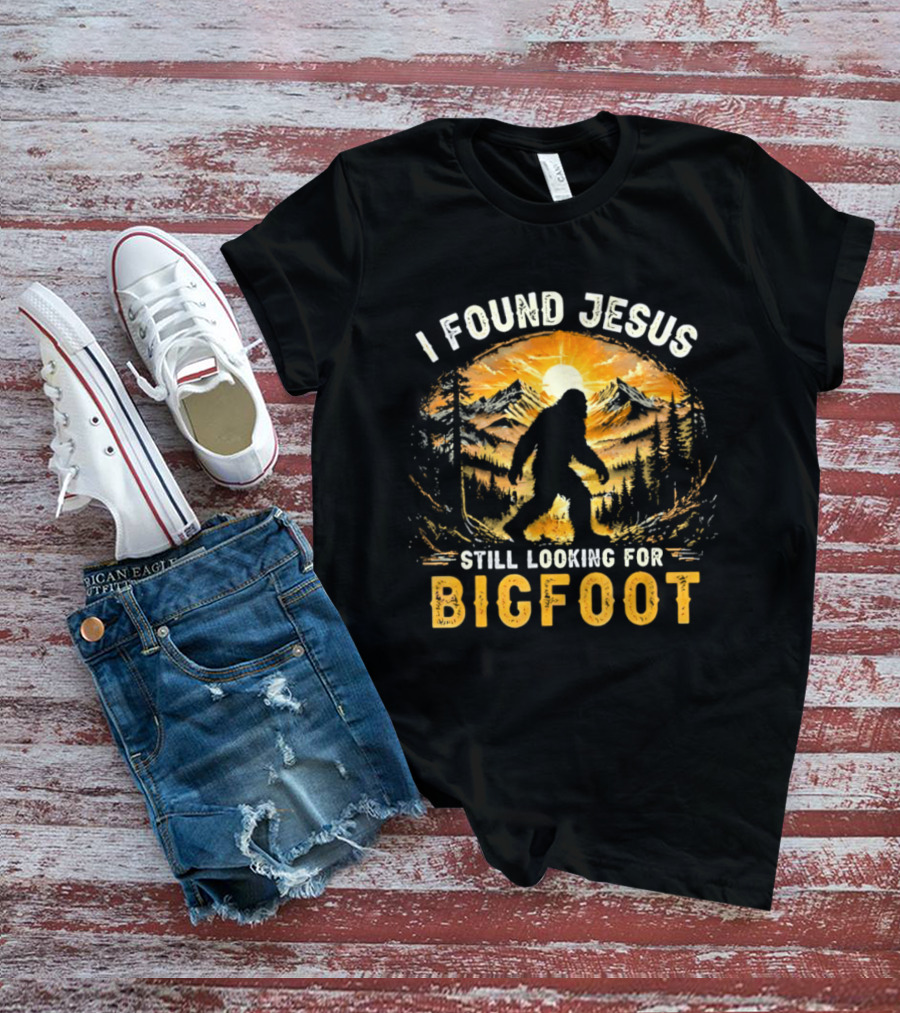 I Found Jesus Still Looking For Bigfoot Forest Sunset T-Shirt