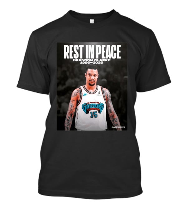 Rest In Peace Vancouver Grizzlies Brandon Clarke 1996 2026 T-Shirt