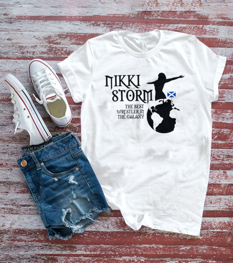Nikki Storm The Best Wrestler In The Galaxy Scotland Planet Storm T-Shirt