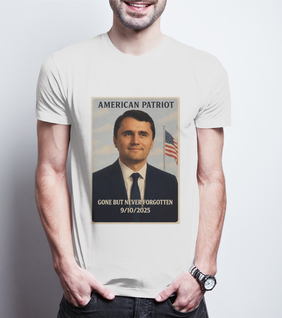 American Patriot Gone But Never Forgotten 9/10/2025 T-Shirt