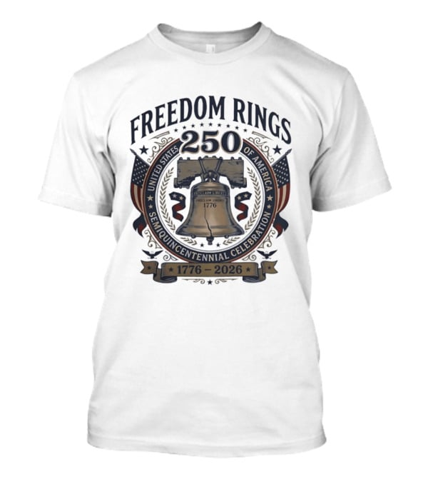Freedom Rings 250th Anniversary Liberty Bell 1776 To 2026 Celebration T-Shirt