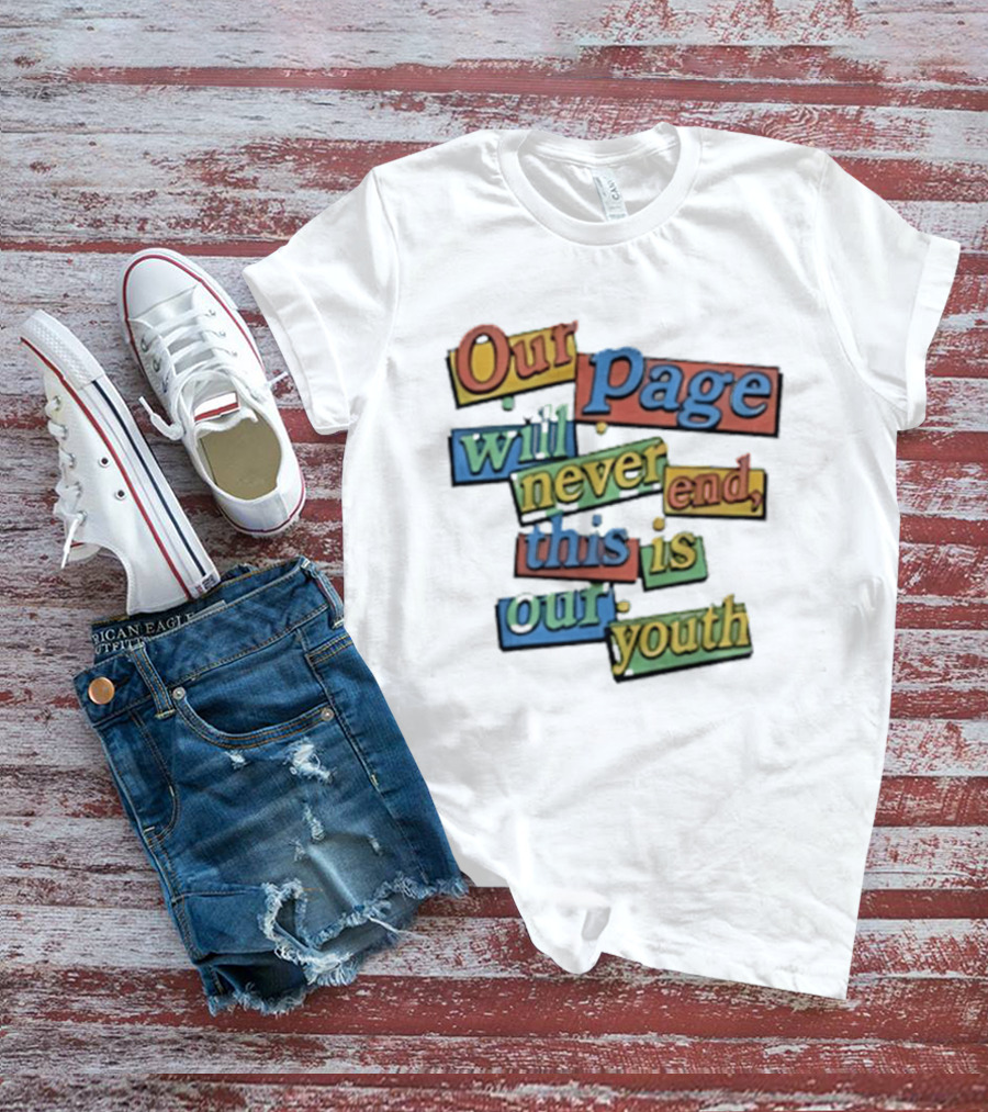 Our Page Will Never End This Is Our Youth Retro Multicolor T-Shirt