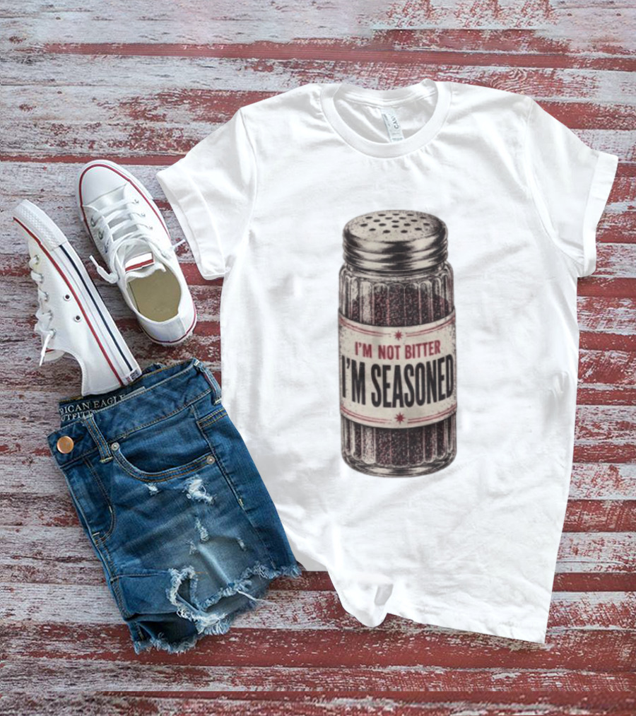 I'm Not Bitter I'm Seasoned Humor Salt Shaker T-Shirt