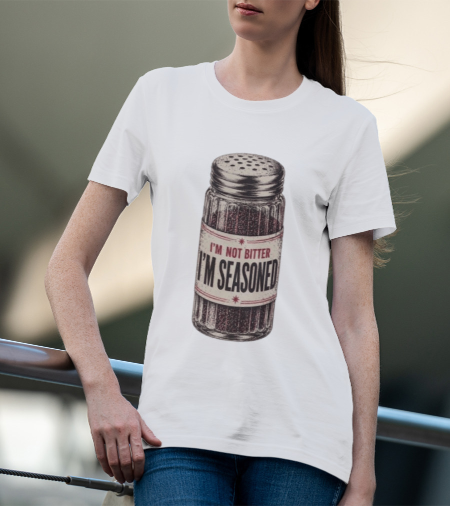 I'm Not Bitter I'm Seasoned Humor Salt Shaker T-Shirt