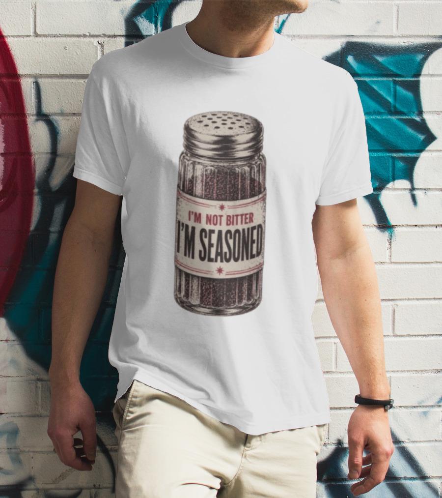 I'm Not Bitter I'm Seasoned Humor Salt Shaker T-Shirt