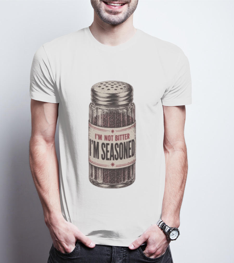 I'm Not Bitter I'm Seasoned Humor Salt Shaker T-Shirt