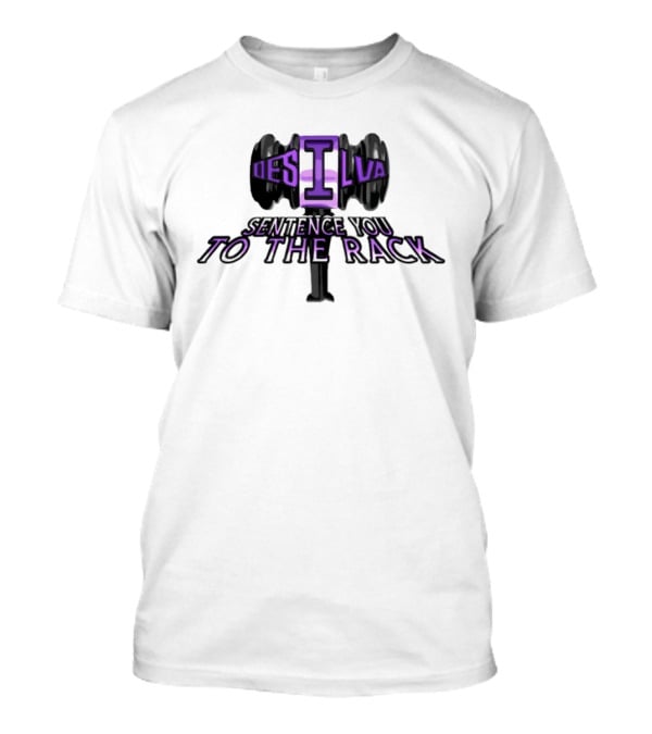 Lucas DeSilva Sentence You To The Rack Dumbbell T-Shirt