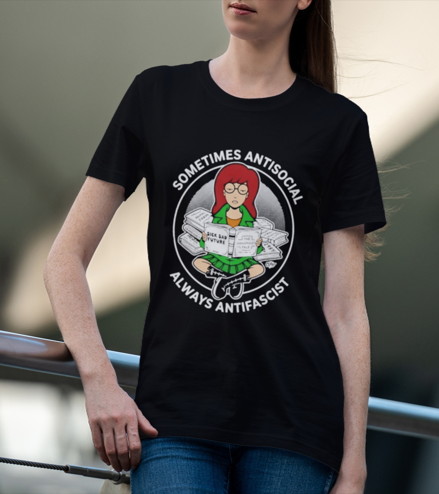 Sometimes Antisocial Always Antifascist Daria Morgendorffer Sitting With Books T-Shirt