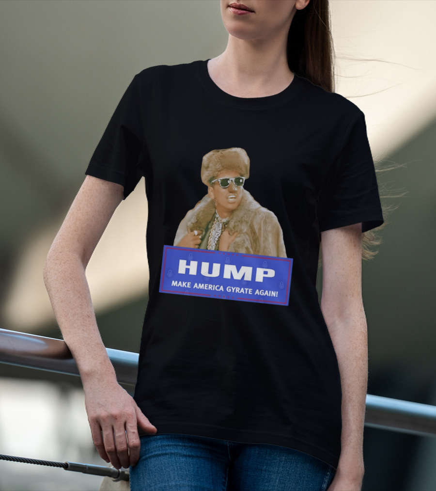 Hump Make America Gyrate Again Fur Coat Sunglasses Fashion T-Shirt