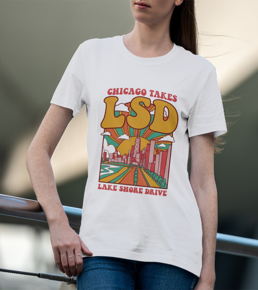 Chicago Takes LSD Lake Shore Drive City Skyline T-Shirt