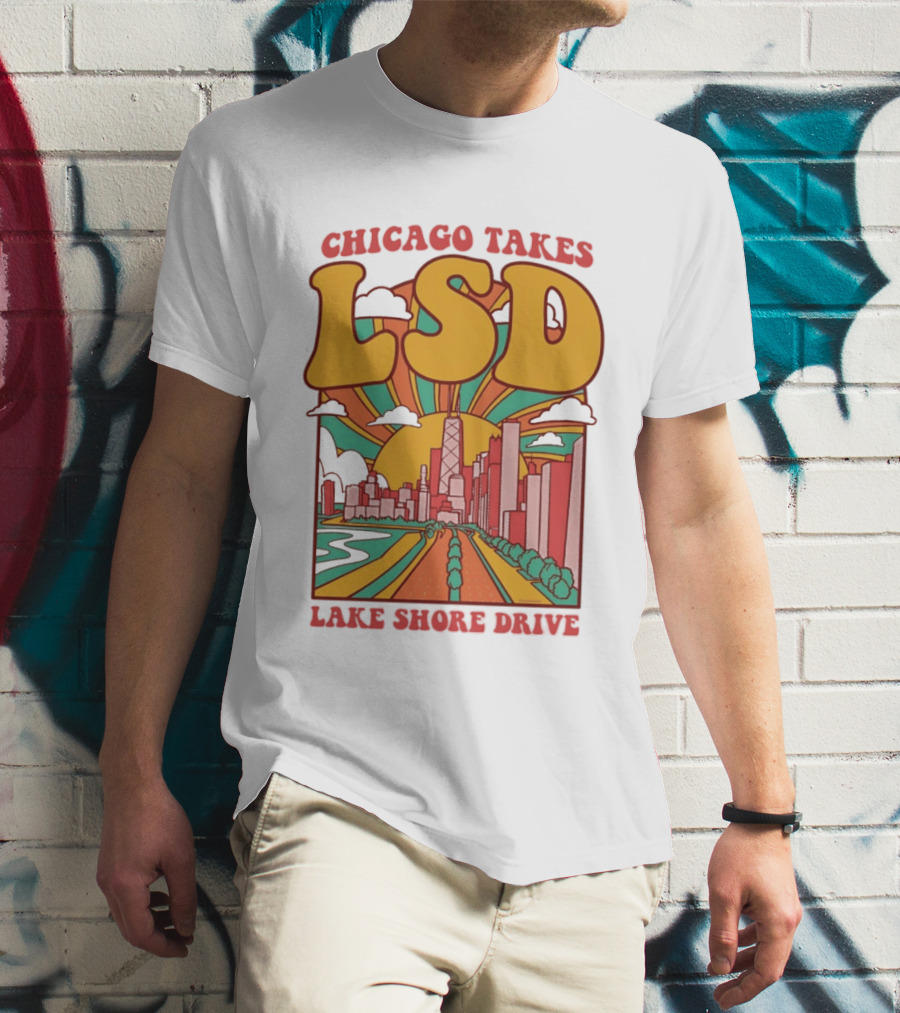 Chicago Takes LSD Lake Shore Drive City Skyline T-Shirt