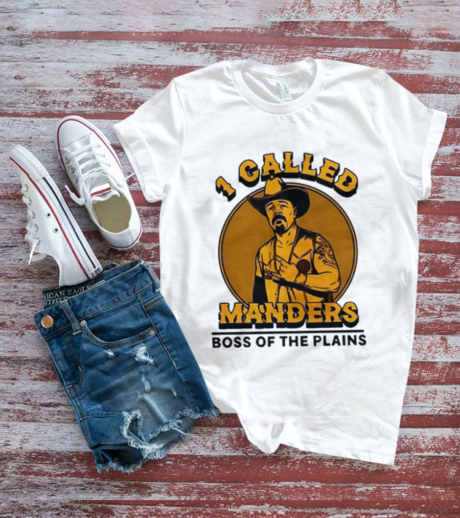 1 Called Manders Cowboy Boss Of The Plains T-Shirt