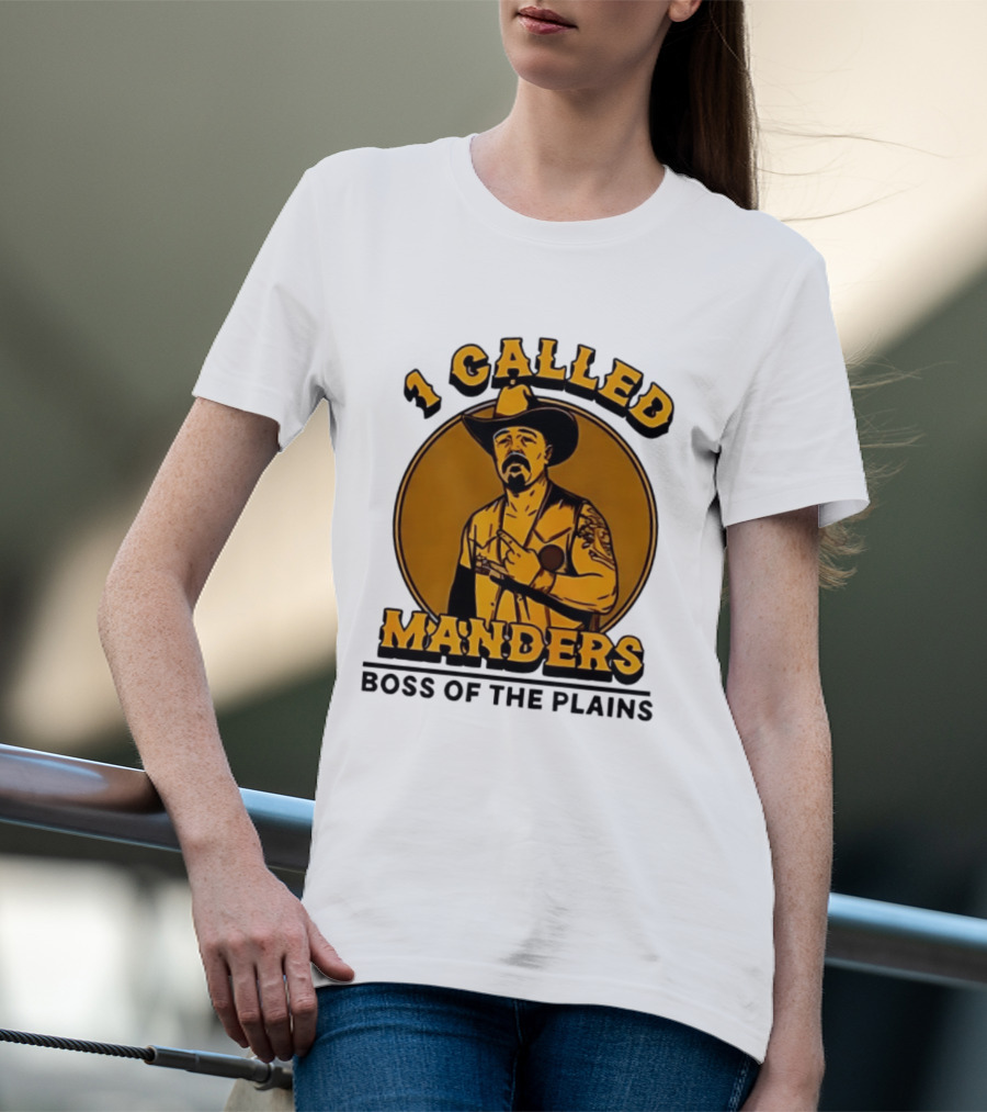 1 Called Manders Cowboy Boss Of The Plains T-Shirt