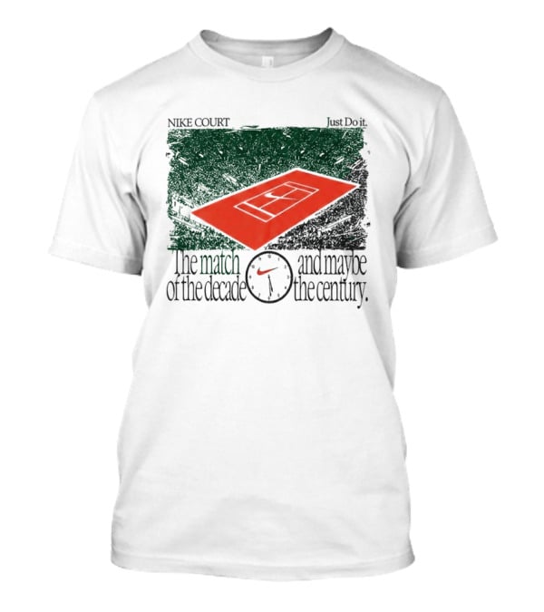 Nike Court Just Do It The Match Of The Decade And Maybe The Century T-Shirt