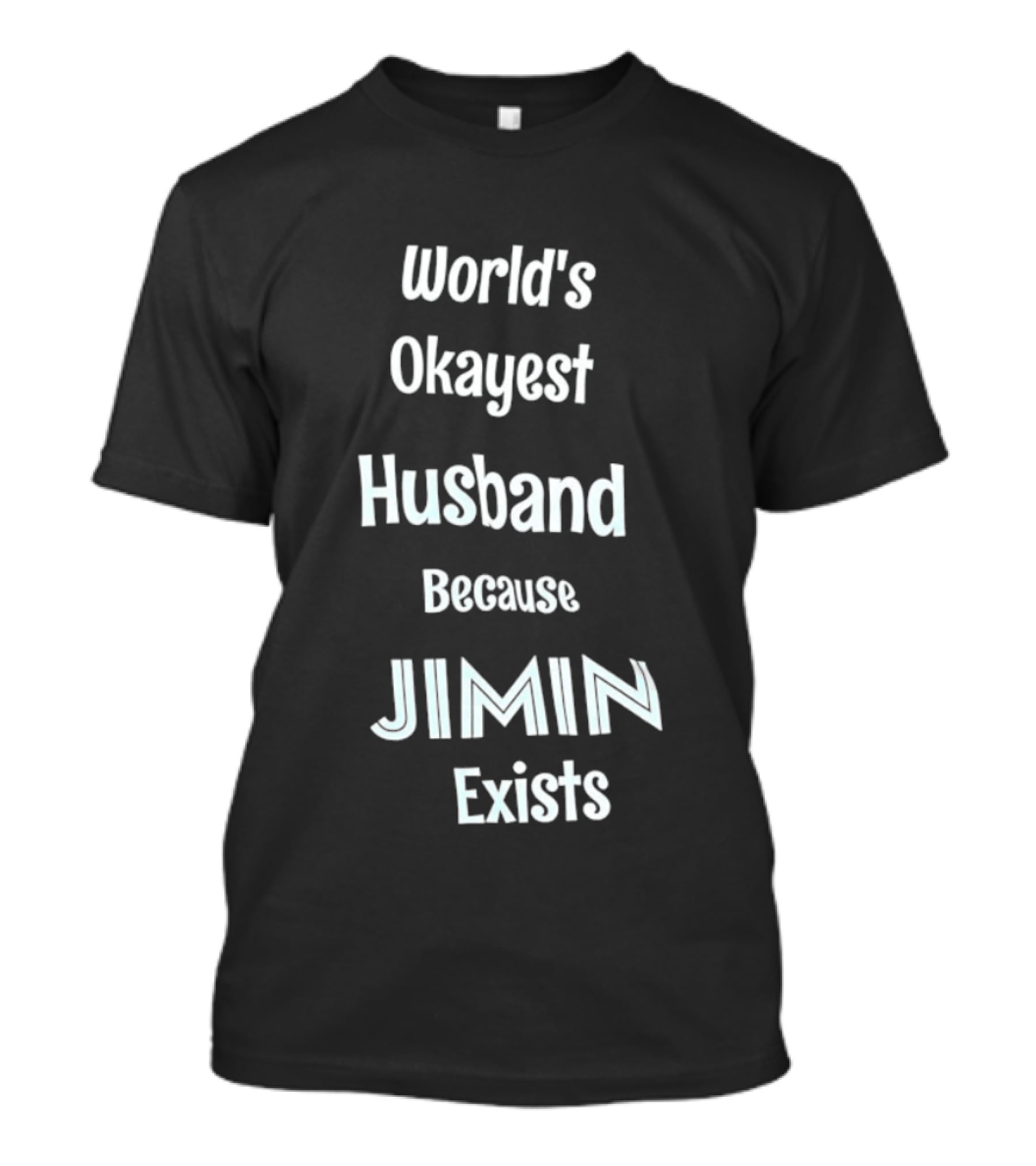 World's Okayest Husband Because Jimin Exists T-Shirt