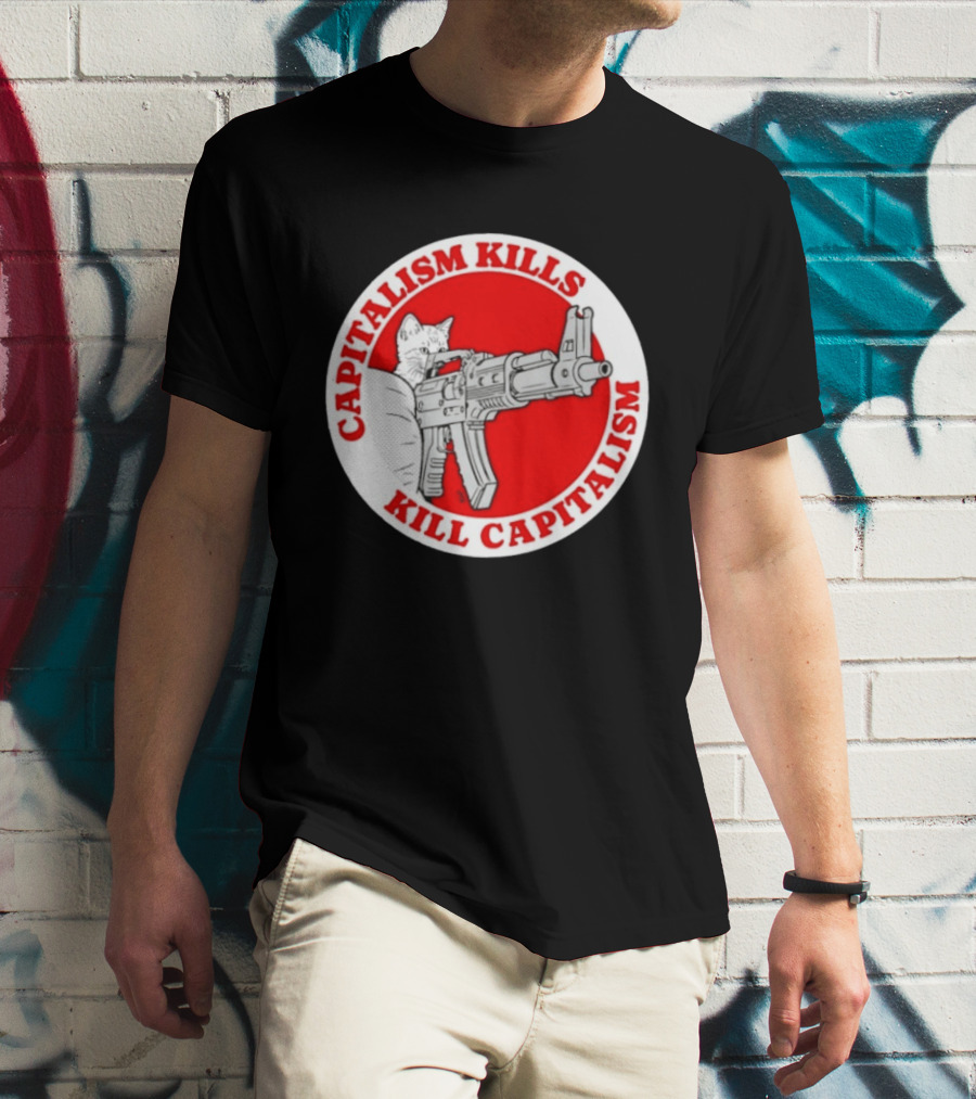 Capitalism Kills Kill Capitalism Cat With Gun T-Shirt