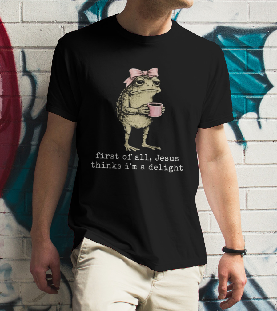 Christian Frog First Of All Jesus Thinks I'm A Delight Pink Bow Cute Cup T-Shirt