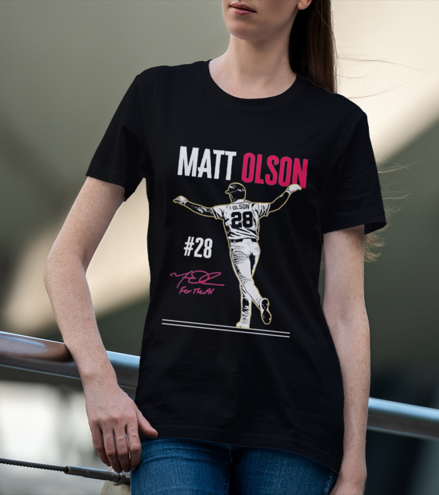 MATT OLSON #28 For The A Atlanta Braves T-Shirt
