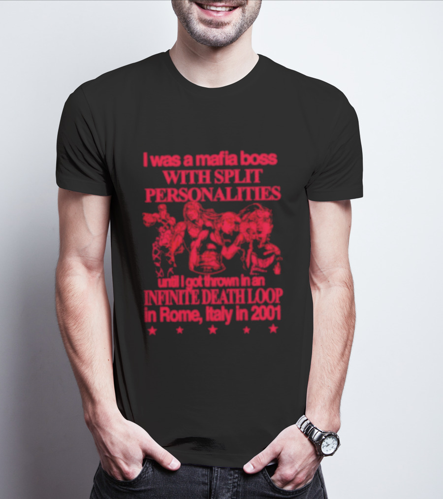 I Was A Mafia Boss With Split Personalities Purple Death Loop Rome Italy 2001 T-Shirt