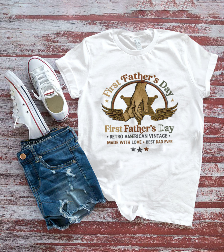 First Father's Day Retro American Vintage Made With Love Best Dad Ever T-Shirt