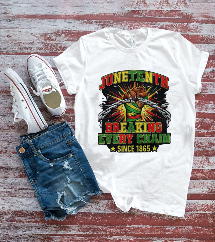 Juneteenth Breaking Every Chain Since 1865 Patriotic Fist And Chains T-Shirt