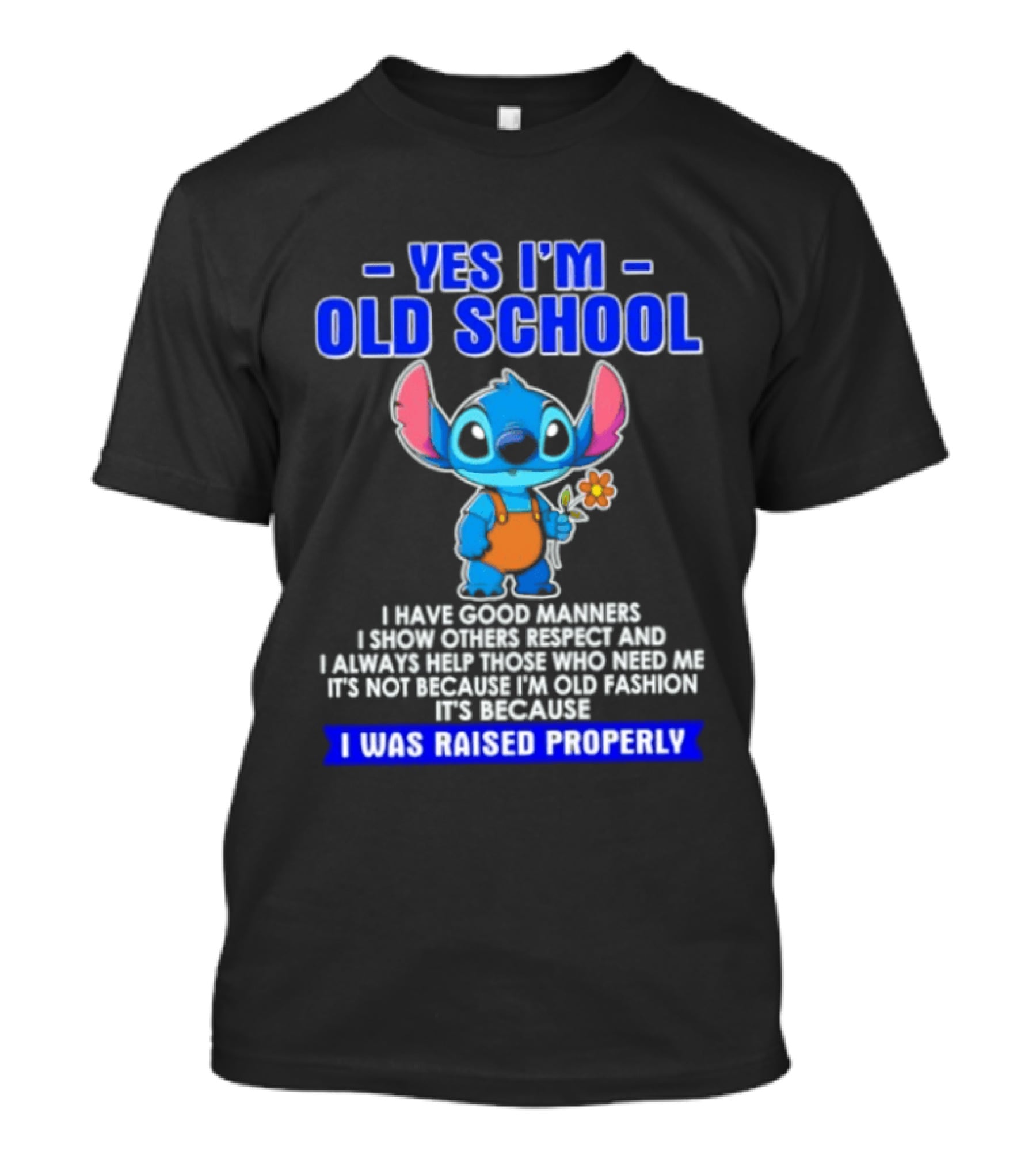 Yes I'm Old School Raised Properly Stitch Good Manners T-Shirt