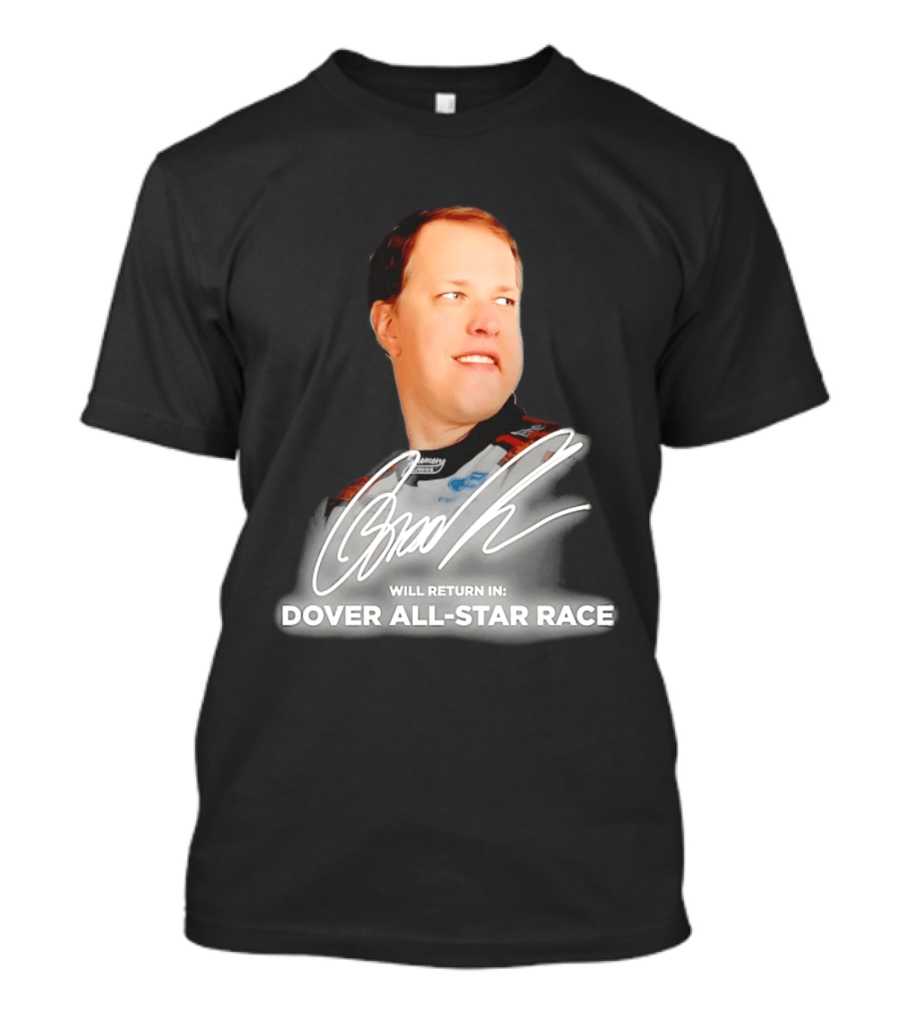 Brad Keselowski Signature Will Return Dover All Star Race T-Shirt