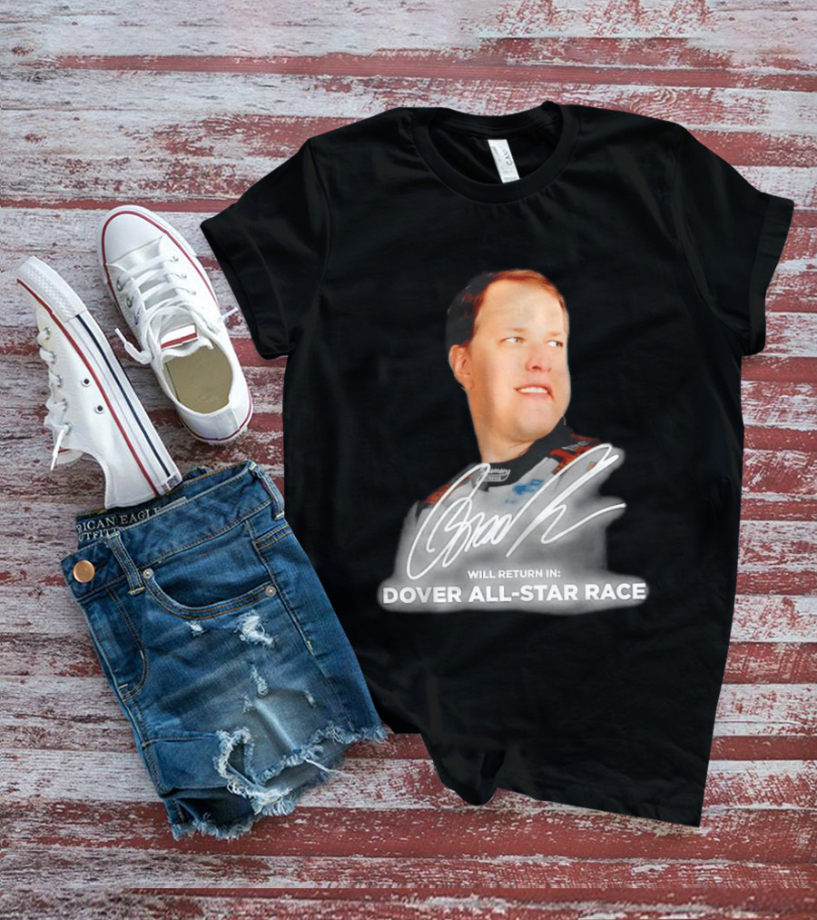 Brad Keselowski Signature Will Return Dover All Star Race T-Shirt